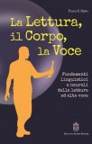 La Lettura, il Corpo, la Voce — Libro
