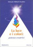 La Luce e i Colori: Potenze Creatrici — Libro