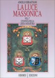La Luce Massonica - Vol. 1 — Libro