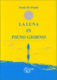 La Luna in Pieno Giorno — Libro