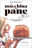 La Macchina del Pane di Rita — Libro