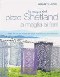 La Magia del Pizzo Shetland a Maglia ai Ferri  — Libro