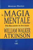 La Magia Mentale per Relazioni di Successo — Libro