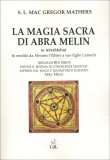 La Magia Sacra di Abra Melin (o AbraMelìn) — Libro
