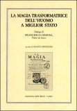 La Magia Trasformatrice dell'Huomo a Miglior Stato  — Libro