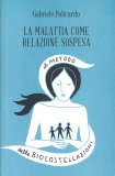 La Malattia come Relazione Sospesa — Libro