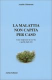 La Malattia Non Capita per Caso — Libro