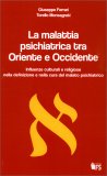La Malattia Psichiatrica tra Oriente e Occidente — Libro