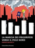 La Marcia dei Frigoriferi Verso il Polo Nord — Libro