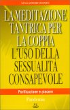 LA MEDITAZIONE TANTRICA PER LA COPPIA
L'uso della sessualità consapevole
di Pandemia

