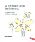 La Meravigliosa Vita degli Elementi  — Libro