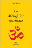 La Metafisica Orientale — Libro