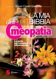 LA MIA BIBBIA DELL'OMEOPATIA
La guida più completa all'omeopatia
di Albert-Claude Quemoun