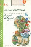 La Mia Mamma... Fa grandi Sogni - Quaderno da Zaino — Quaderno