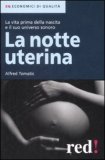 LA NOTTE UTERINA
La vita prima dela nascita e il suo universo sonoro
di Alfred Tomatis

