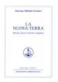 LA NUOVA TERRA
Metodi, esercizi, formule e preghiere
di Omraam Mikhael Aivanhov


