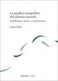 La Pacifica Tranquillità del Silenzio Mentale — Libro