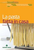La Pasta Fatta in Casa  — Libro