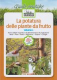 La Potatura delle Piante da Frutto - Vol 1 — Libro