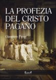 La Profezia del Cristo Pagano  — Libro