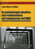 La Psicoterapia Ipnotica Neo-ericksoniana nel Trattamento del Bed  — Libro