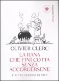 La Rana che Finì Cotta Senza Accorgersene e Altre Lezioni di Vita — Libro