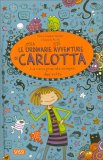Le (Stra)Ordinarie (Dis)Avventure di Carlotta - La Rana Gracida Sempre Due Volte — Libro