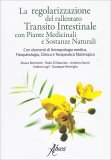 La Regolarizzazione del Rallentato Transito Intestinale con Piante Medicinali e Sostanze Naturali — Libro