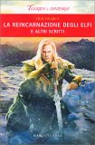 La Reincarnazione degli Elfi e Altri Scritti — Libro