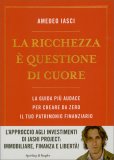 La Ricchezza è Questione di Cuore — Libro