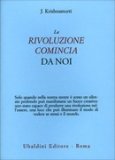 LA RIVOLUZIONE COMINCIA DA NOI
di Jiddu Krishnamurti

