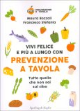 Vivi Felice e Più a Lungo con Prevenzione a Tavola — Libro