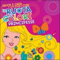 La Ruota dei Colori - Principesse  — Libro
