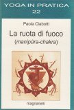 La Ruota di Fuoco (Manipura-chakra) — Libro