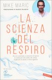 LA SCIENZA DEL RESPIRO
Da un campione di apnea la ricetta per dire addio allo stress, migliorare la performance e vivere appieno
di Mike Maric


