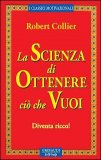 La Scienza di ottenere ciò che Vuoi   — Libro