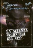 La Scienza Incontra gli Ufo — Libro