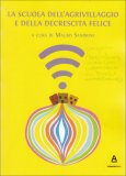 La Scuola dell'Agrivillaggio e della Decrescita Felice  — Libro