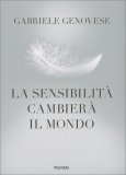 La Sensibilità Cambierà il Mondo — Libro