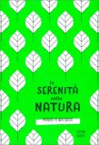 LA SERENITà DELLA NATURA
Pensieri e ispirazioni
di Stefano Agabio

