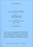 La Sintesi dello Yoga - Vol I — Libro
