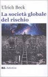 La Società Globale del Rischio — Libro