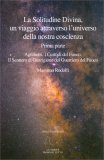 La Solitudine Divina, un Viaggio Attraverso l’Universo della Nostra Coscienza - Prima Parte — Libro