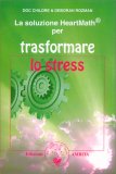 La Soluzione Heartmath per Trasformare lo Stress — Libro