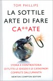 La Sottile Arte di Fare Ca**ate — Libro