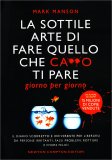 La Sottile Arte di Fare Quello che C***o Ti Pare — Diari e Journaling