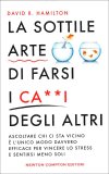 La Sottile Arte di Farsi i Ca**i degli Altri — Libro