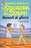 La Squadra dei Sogni - Momenti di Gloria - Vol 4 — Libro