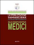 La Sterilizzazione Ospedaliera alla Luce della Direttiva Europea 93/42 sui Dispositivi Medici — Libro