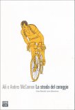 LA STRADA DEL CORAGGIO
Gino Bartali, Eroe Silenzioso
di Aili Mcconnon, Andres Mcconnon

